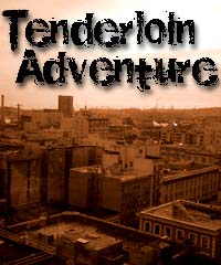 Tenderloin Adventure