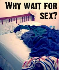 Why wait for sex