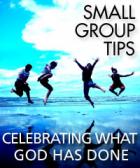 Celebrating wht God has done (small-group wrap-up)