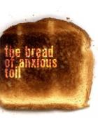 bread of anxious toil